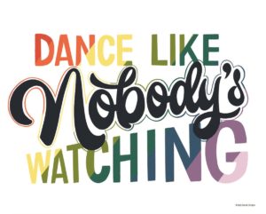 FRAMED – DANCE LIKE NOBODY’S WATCHING BY LADY LOUISE DESIGNS